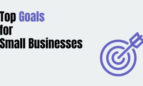 Top Goals for Small Businesses [ Best 3 Goals ]